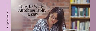 How to Write An Autobiography Essay